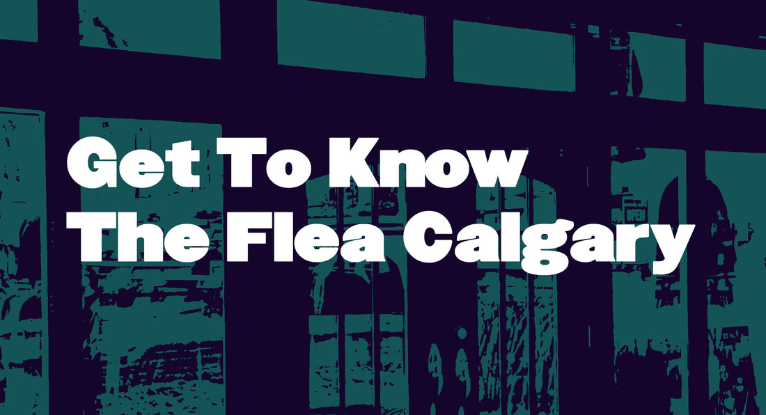 Get To Know The Flea Calgary